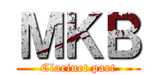 ＭＫＢ (Clarinet part)