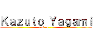 Ｋａｚｕｔｏ Ｙａｇａｍｉ (attack on titan)