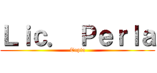 Ｌｉｃ． Ｐｅｒｌａ (Tapia)
