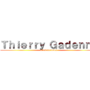 Ｔｈｉｅｒｒｙ Ｇａｄｅｎｎｅ (attack du tonton)