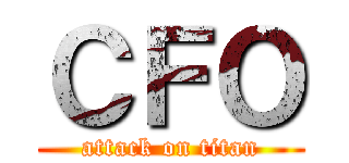 ＣＦＯ (attack on titan)