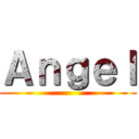 Ａｎｇｅｌ ()