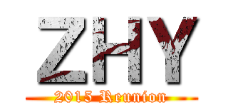 ＺＨＹ (2015 Reunion)