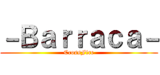 －Ｂａｒｒａｃａ－ (CrossFire)