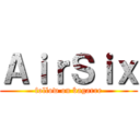 ＡｉｒＳｉｘ (follow ou bagarre)