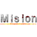 Ｍｉｓｉｏｎ (Proyecto de vida)