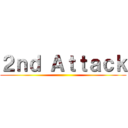 ２ｎｄ Ａｔｔａｃｋ ()