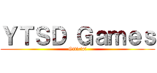 ＹＴＳＤ Ｇａｍｅｓ (Official)