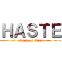 ＨＡＳＴＥ (attack on titan)