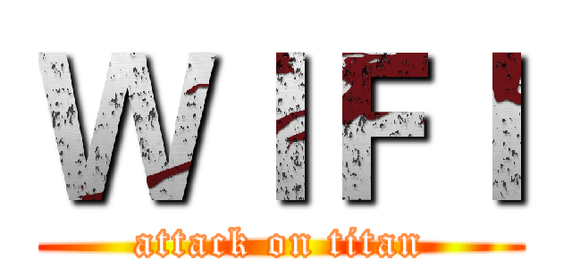 ＷＩＦＩ (attack on titan)