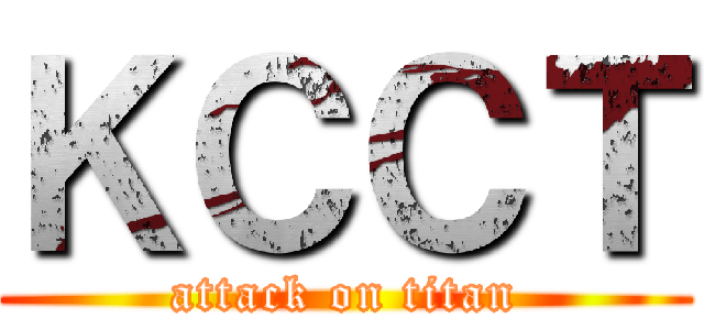 ＫＣＣＴ (attack on titan)