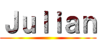 Ｊｕｌｉａｎ ()