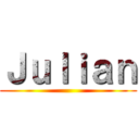 Ｊｕｌｉａｎ ()