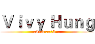 Ｖｉｖｙ Ｈｕｎｇ (attack on titan)