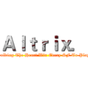 Ａｌｔｒｉｘ． (Holding The Heart Win Every SF To Play)