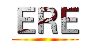 ＥＲＥ ()