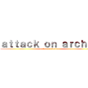 ａｔｔａｃｋ ｏｎ ａｒｃｈｏｎ (archon retribution )