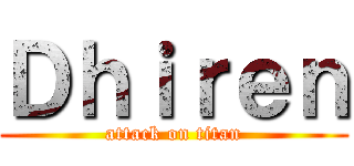 Ｄｈｉｒｅｎ (attack on titan)