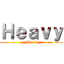 Ｈｅａｖｙ (Metal)