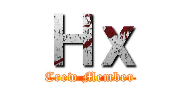 Ｈｘ (Crew Member)