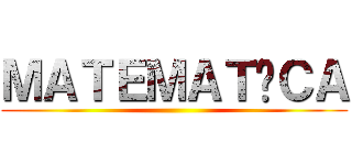 ＭＡＴＥＭＡＴİＣＡ ()