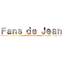 Ｆａｎｓ ｄｅ Ｊｅａｎ (Max Gonzalez)