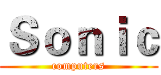 Ｓｏｎｉｃ (computers)