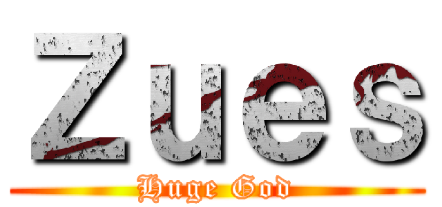 Ｚｕｅｓ (Huge God)