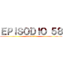 ＥＰＩＳＯＤＩＯ ５８ (animediafire)