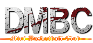 ＤＭＢＣ (Mini Basketball Club)