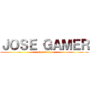 ＪＯＳＥ ＧＡＭＥＲ (suscribete)