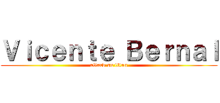 Ｖｉｃｅｎｔｅ Ｂｅｒｎａｌ (attack on titan)