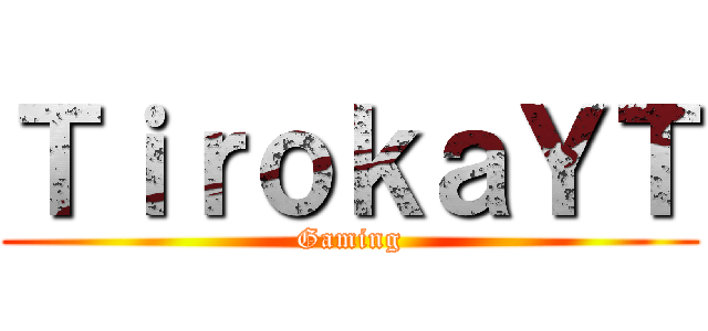 ＴｉｒｏｋａＹＴ (Gaming)