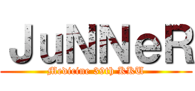 ＪｕＮＮｅＲ (Medicine 39th KKU)