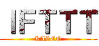 ＩＦＴＴＴ (KAREN)