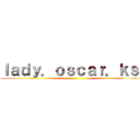 ｌａｄｙ．ｏｓｃａｒ．ｋｓａ ()