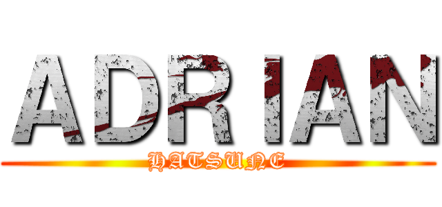 ＡＤＲＩＡＮ (HATSUNE)