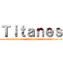 Ｔｉｔａｎｅｓ (facebook.com/shingekiuniversidad)