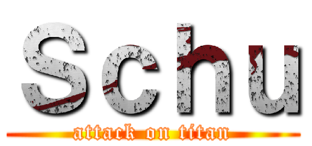 Ｓｃｈｕ (attack on titan)