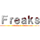 Ｆｒｅａｋｓ (attack on titan)