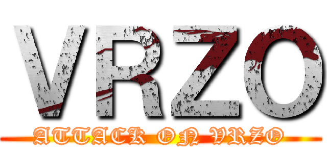 ＶＲＺＯ (ATTACK ON VRZO)