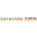 Ｄｅｒｅｃｈｏｓ ｈｕｍａｎｏｓ (attack on titan)