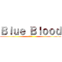 Ｂｌｕｅ Ｂｌｏｏｄ (首狩悪魔)