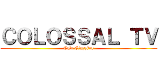 ＣＯＬＯＳＳＡＬ ＴＶ (Caio Ciappina)