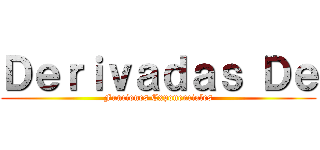 Ｄｅｒｉｖａｄａｓ Ｄｅ (Funciones Exponenciales)