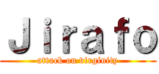 Ｊｉｒａｆｏ (attack on virginity)