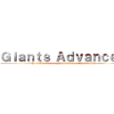 Ｇｉａｎｔｓ Ａｄｖａｎｃｅｄ (The world receive a grim reminder of their return)