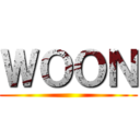 ＷＯＯＮ ()