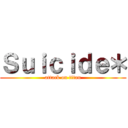 Ｓｕｉｃｉｄｅ＊ (attack on titan)