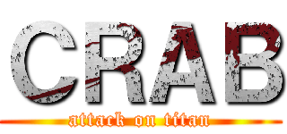 ＣＲＡＢ (attack on titan)